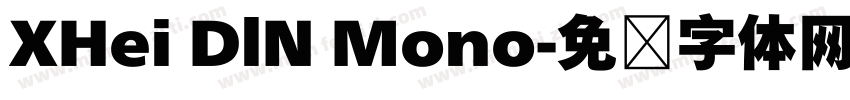 XHei DlN Mono字体转换